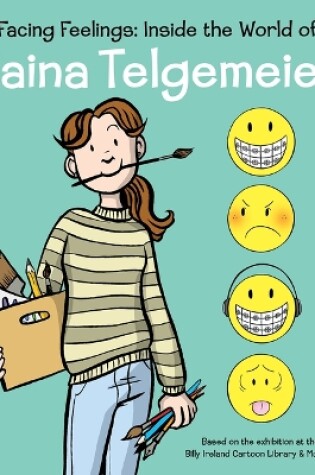 Cover of Facing Feelings: Inside the World of Raina Telgemeier