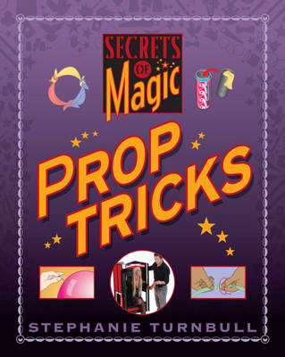 Cover of Secrets of Magic: Prop Tricks