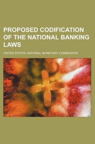 Cover of Proposed Codification of the National Banking Laws