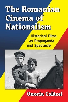 Book cover for The Romanian Cinema of Nationalism