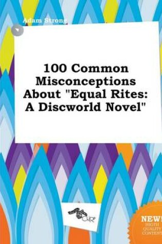 Cover of 100 Common Misconceptions about Equal Rites