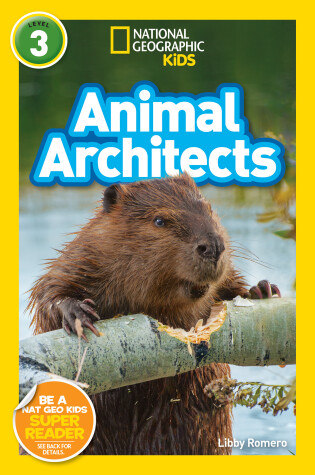 Cover of Animal Architects (National Geographic Kids Readers, Level 3)