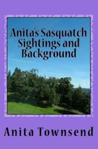 Cover of Anita's Sasquatch Sightings and Background