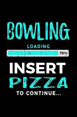 Book cover for Bowling Loading 75% Insert Pizza to Continue