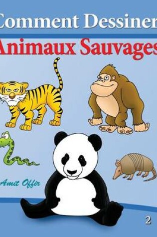 Cover of Comment Dessiner - Animaux Sauvages