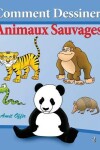 Book cover for Comment Dessiner - Animaux Sauvages