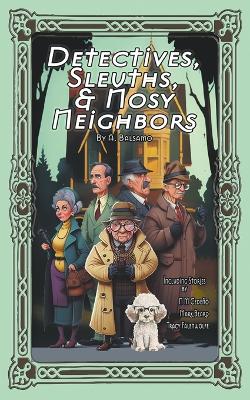 Cover of Detectives, Sleuths, & Nosy Neighbors
