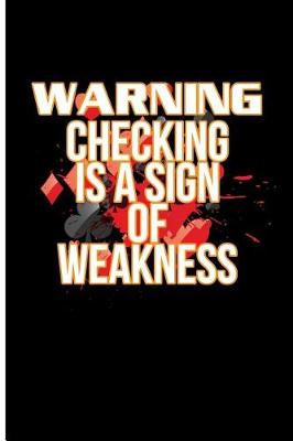 Book cover for Warning Checking Is a Sign of Weakness