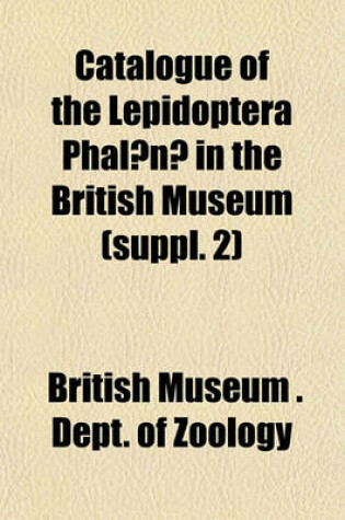 Cover of Catalogue of the Lepidoptera Phalaenae in the British Museum (Suppl. 2)