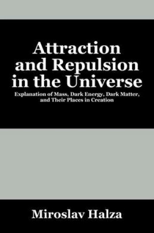 Cover of Attraction and Repulsion in the Universe