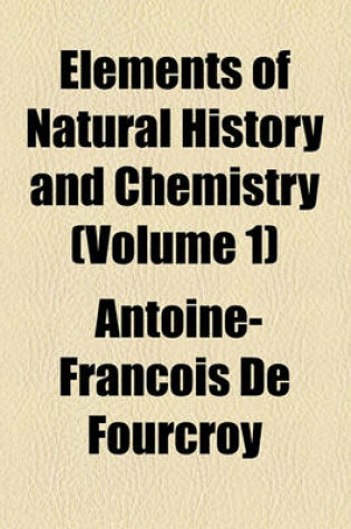 Cover of Elements of Natural History and Chemistry Volume 1