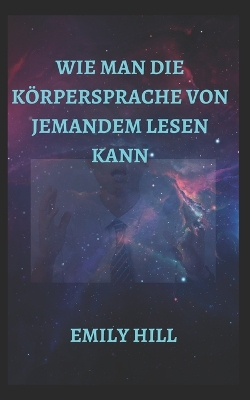 Book cover for Wie Man Die Körpersprache Von Jemandem Lesen Kann