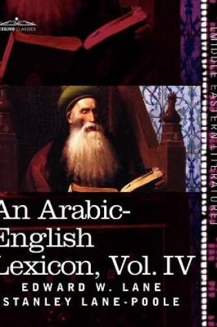 Cover of An Arabic-English Lexicon (in Eight Volumes), Vol. IV