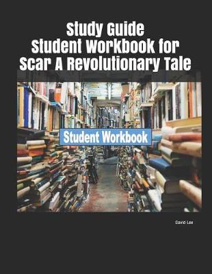 Book cover for Study Guide Student Workbook for Scar a Revolutionary Tale