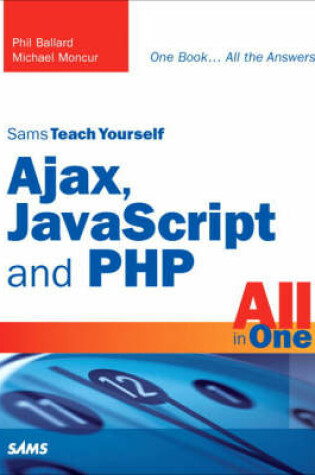 Cover of Sams Teach Yourself Ajax, JavaScript, and PHP All in One