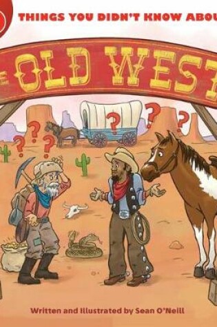 Cover of 50 Things You Didn't Know about the Old West