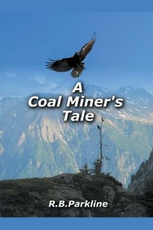 Cover of A Coal Miners Tale