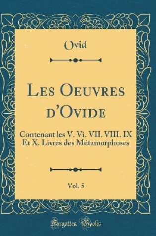 Cover of Les Oeuvres d'Ovide, Vol. 5