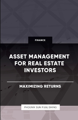 Book cover for Asset Management for Real Estate Investors - Maximizing Returns