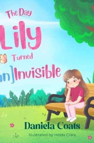 Cover of The Day Lily Turned (un)Invisible