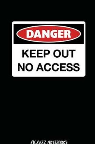 Cover of DANGER KEEP OUT No Access