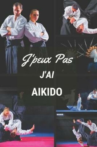 Cover of J'peux pas j'ai Aikido