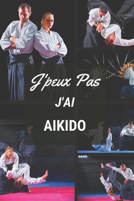 Book cover for J'peux pas j'ai Aikido