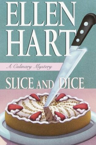 Cover of Slice and Dice: a Culinary Mystery