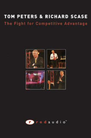 Cover of Tom Peters and Richard Scase: The Fight for Competitive Advantage