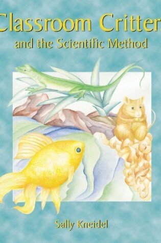 Cover of Classroom Critters & the Scientific Meth