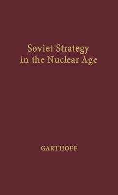 Book cover for Soviet Strategy in the Nuclear Age