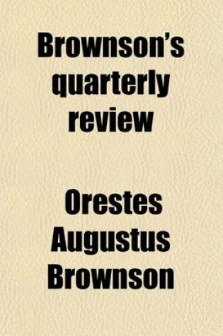 Cover of Brownson's Quarterly Review (Volume 1)