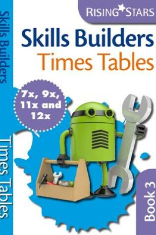 Cover of Skills Builders Times Tables 7x 9x 11x 12x