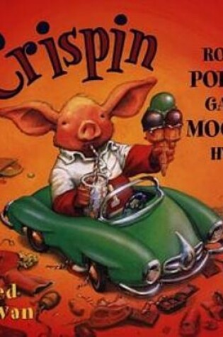 Cover of Crispin - Roedd Popeth gan y Mochyn Hwn