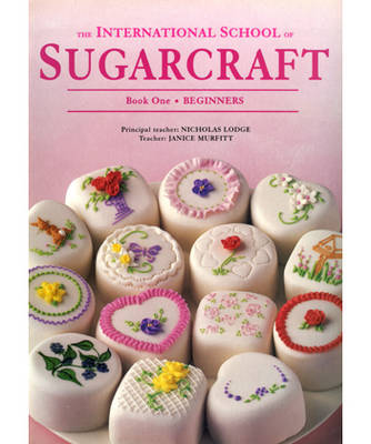 Book cover for International School of Sugarcraft: Book One Beginners