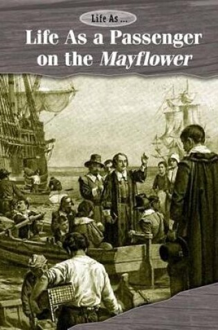 Cover of Life as a Passenger on the Mayflower