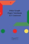 Book cover for Polar Graph Paper Notebook