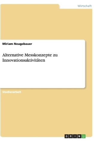 Cover of Alternative Messkonzepte zu Innovationsaktivit�ten