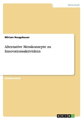 Cover of Alternative Messkonzepte zu Innovationsaktivit�ten