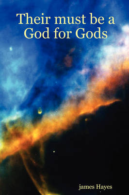 Book cover for Their Must be a God for Gods