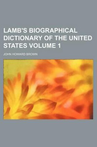 Cover of Lamb's Biographical Dictionary of the United States Volume 1