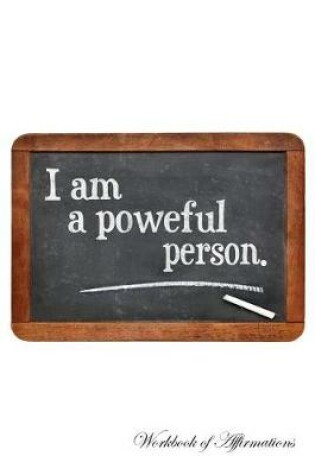 Cover of I am a Powerful Person Workbook of Affirmations I am a Powerful Person Workbook of Affirmations