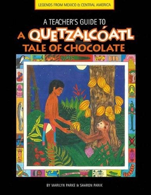 Book cover for A Teacher's Guide to a Quetzalcoatl Tale of Chocolate