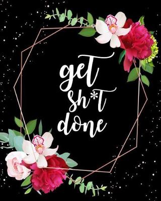 Book cover for Get Sh*t Done