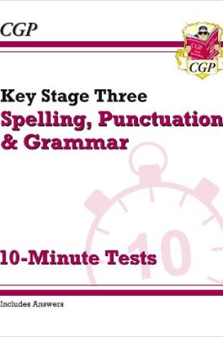 Cover of KS3 Spelling, Punctuation and Grammar 10-Minute Tests (includes answers)