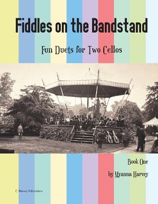 Book cover for Fiddles on the Bandstand, Fun Duets for Two Cellos, Book One