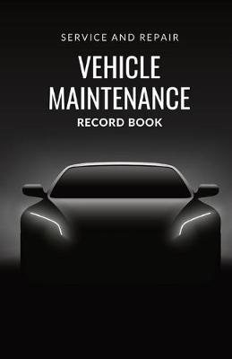 Book cover for Vehicle Maintenance Record Book