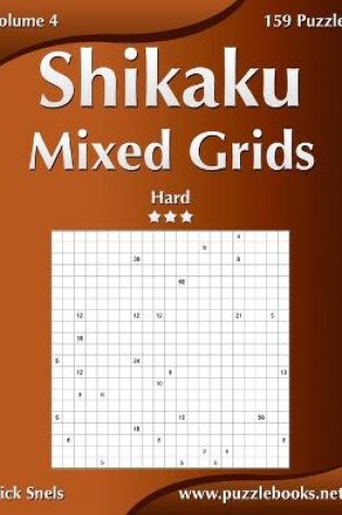 Cover of Shikaku Mixed Grids - Hard - Volume 4 - 159 Logic Puzzles