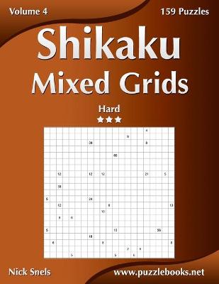 Book cover for Shikaku Mixed Grids - Hard - Volume 4 - 159 Logic Puzzles