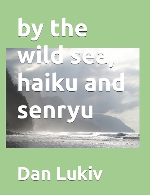 Book cover for by the wild sea, haiku and senryu